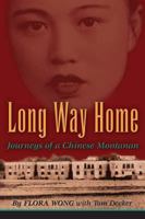 Long Way Home: Journeys of a Chinese Montanan 1591520835 Book Cover