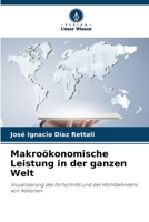 Makroökonomische Leistung in der ganzen Welt: Visualisierung des Fortschritts und des Wohlbefindens von Nationen 6206348369 Book Cover