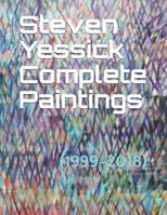 Steven Yessick Complete Paintings: 1999-2018 1977083005 Book Cover