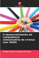 O desenvolvimento da competência comunicativa da criança com (RGN) 6206255999 Book Cover