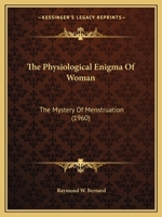 The Physiological Enigma of Woman: The Mystery of Menstruation 1169829937 Book Cover