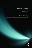 French Society: 1589 - 1715: A Social History of Europe 0582307066 Book Cover