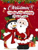 Christmas Coloring And Activity Book For Kids: 50 Christmas Coloring Pages for Kids 1711861251 Book Cover