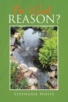 For What Reason? 1662429185 Book Cover