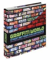 Graffiti World: Street Art from Five Continents 0500511705 Book Cover