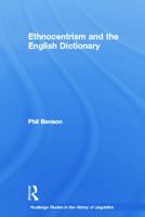 Ethnocentrism and the English Dictionary 0415758238 Book Cover