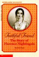 Faithful Friend: The Story of Florence Nightingale (Scholastic Biography) 0590432109 Book Cover