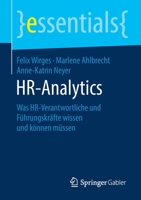 HR Analytics : Was HR-Verantwortliche und F?hrungskr?fte Wissen und K?nnen M?ssen 3658277920 Book Cover