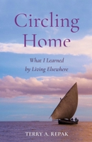 Circling Home: What I Learned from Living Elsewhere 164742545X Book Cover