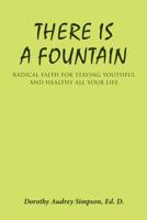 There Is a Fountain 1512767093 Book Cover