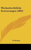 Wechselrechtliche Erorterungen 3743382334 Book Cover