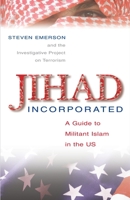 Jihad Incorporated: A Guide to Militant Islam in the Us 1591024536 Book Cover