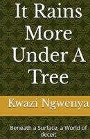 It Rains More Under A Tree B0GPMFNKDM Book Cover