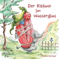 Der Elefant im Wasserglas (German Edition) 3960747837 Book Cover