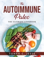 The Autoimmune Paleo: The Ultimate Cookbook 1915033748 Book Cover