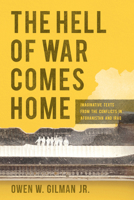 Hell of War Comes Home: Imaginative Texts from the Conflicts in Afghanistan and Iraq 1496815769 Book Cover