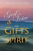 God's Voice & the Gifts of the Spirit B0C2SY683T Book Cover