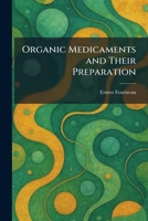 Organic Medicaments and Their Preparation 1025883942 Book Cover