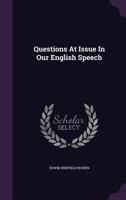 Questions at issue in our English speech 1146060904 Book Cover