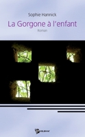La Gorgone à l'enfant (French Edition) 2748340108 Book Cover
