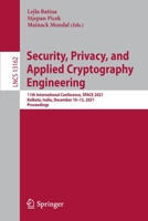 Security, Privacy, and Applied Cryptography Engineering: 11th International Conference, SPACE 2021, Kolkata, India, December 10–13, 2021, Proceedings 3030950840 Book Cover