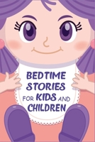 Bedtime Btories For Kids And Children: Bedtime Stories for Adventurous Kids Travel the World With Pirates and Dragons, Stimulate Your Children’s Imagination and Creativity B087RGBTLC Book Cover