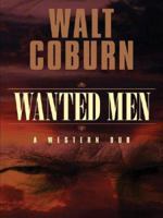 Five Star First Edition Westerns - Wanted Men: A Western Duo (Five Star First Edition Westerns) 0843956321 Book Cover
