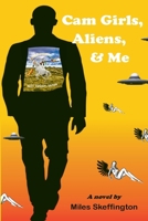 Cam Girls, Aliens, & Me B0CFD6937P Book Cover