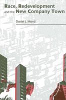 Race Redevelopment and the New Company Town (Suny Series in Urban Public Policy) 0791403254 Book Cover