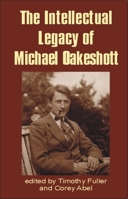 The Intellectual Legacy of Michael Oakeshott 1845400097 Book Cover