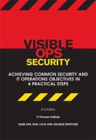 Visible Ops Security: Achieving Common Security and IT Operations Objectives in 4 Practical Steps 0975568620 Book Cover