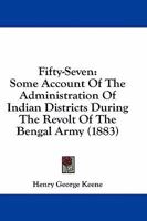 Fifty-Seven: Some Account of the Administration of Indian Districts During the Revolt of the Bengal Army 935380891X Book Cover