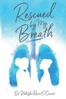 Rescued by my Breath 1627471685 Book Cover