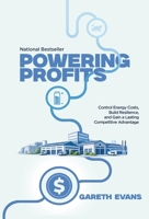 Powering Profits: Control Energy Costs, Build Resilience, and Gain a Lasting Competitive Advantage B0HDR4T3MQ Book Cover