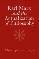 Karl Marx and the Actualization of Philosophy 1009304801 Book Cover