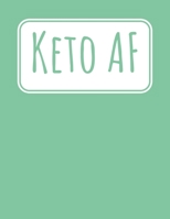 Keto AF: Macros and Meal Tracking, Monthly, 90 Days, Yearly Keto Day Tracker, Track Your Progress and Accomplished Goals 1088824765 Book Cover