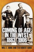 Coming of Age in the West 1883 -1906 1456326074 Book Cover