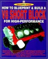 How to Blueprint and Build a V-8 Short Block for High Performance 1874105707 Book Cover