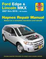 Ford Edge  Lincoln MKX 2007 thru 2019 All models Haynes Repair Manual: 2007 thru 2019 All models - Based on a complete teardown and rebuild 1620923831 Book Cover