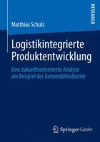 Logistikintegrierte Produktentwicklung: Eine Zukunftsorientierte Analyse Am Beispiel Der Automobilindustrie 365804926X Book Cover