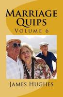 Marriage Quips: Volume 6 1976346665 Book Cover