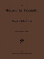 Die Gefahren Der Elektrizitat Im Bergwerksbetriebe 3662324067 Book Cover