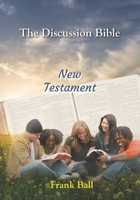 The Discussion Bible — New Testament 1729493688 Book Cover