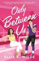 Only Between Us: A Novel (Volume 2) 1668093839 Book Cover