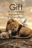 The Gift of Desperation and Letters of Inspiration B0GS3ZYQM7 Book Cover