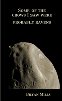 Some of the crows I saw were probably ravens 0244244294 Book Cover