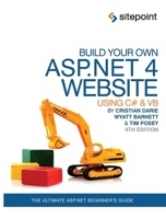 Build Your Own ASP.NET 4 Web Site Using C# & VB, 4th Edition 0987090860 Book Cover