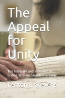 The Appeal for Unity: The Integrity and Influence of Bishop William Saunders Crowdy B08XLGGG9S Book Cover