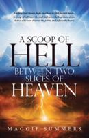 A Scoop of Hell Between Two Slices of Heaven 1480848018 Book Cover