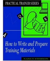 How to Write and Prepare Training Materials (Practical Trainer) 0749404426 Book Cover
